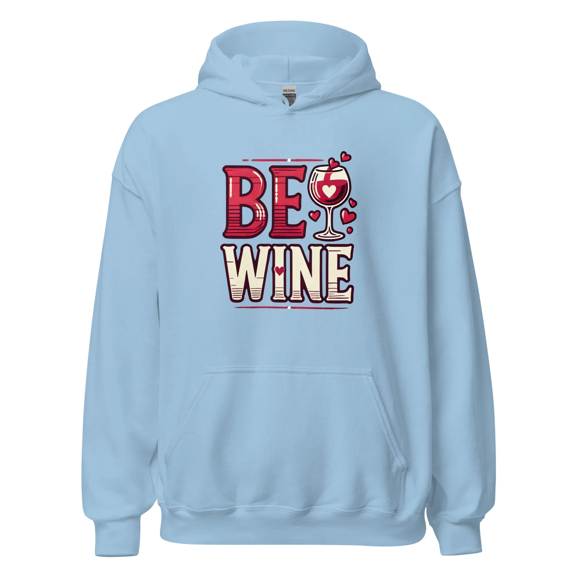 Be Wine - Valentine’s Day Hoodie - The Perfect Blend of Comfort and Style