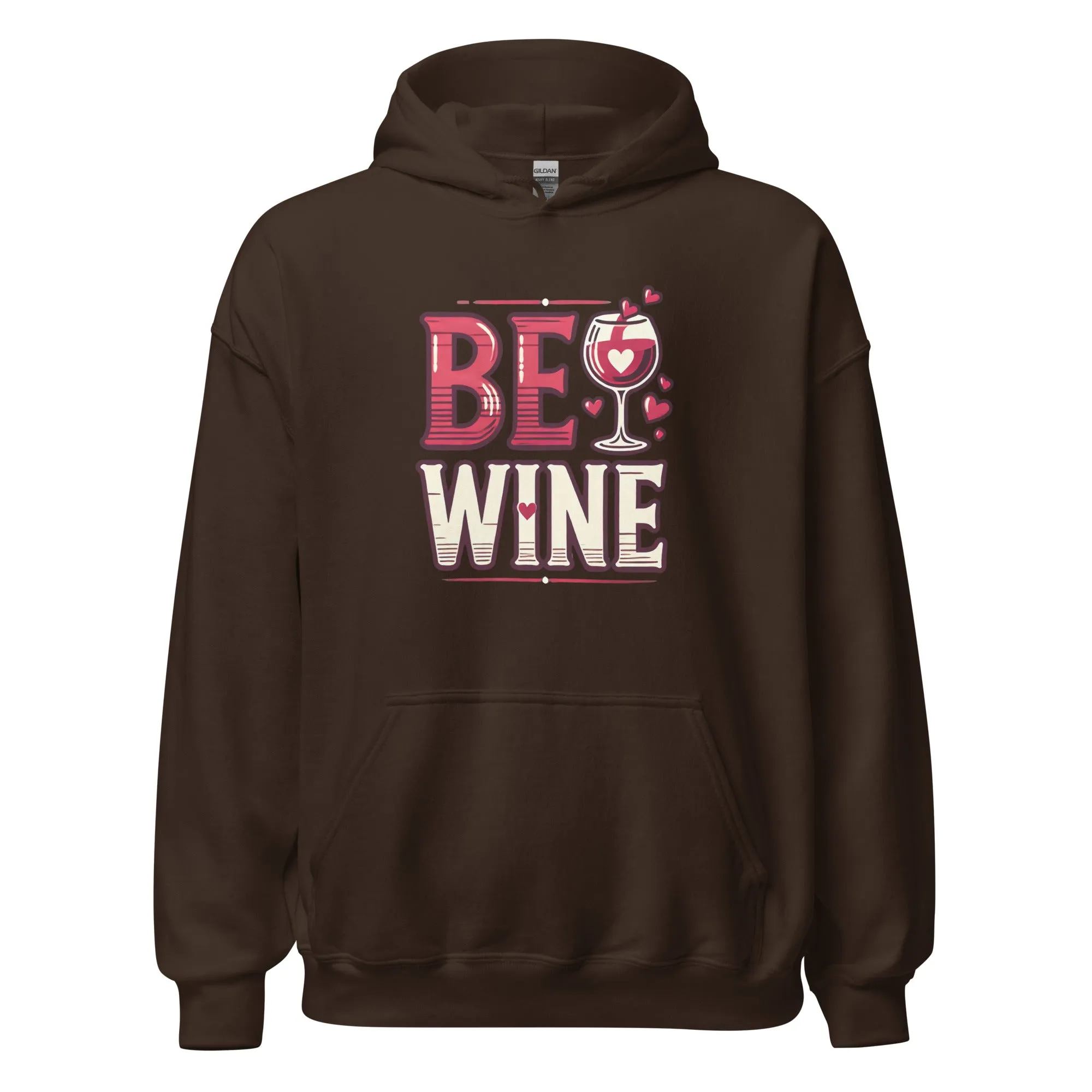Be Wine - Valentine’s Day Hoodie - The Perfect Blend of Comfort and Style